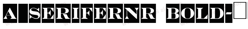 a_SeriferNr Bold字体转换